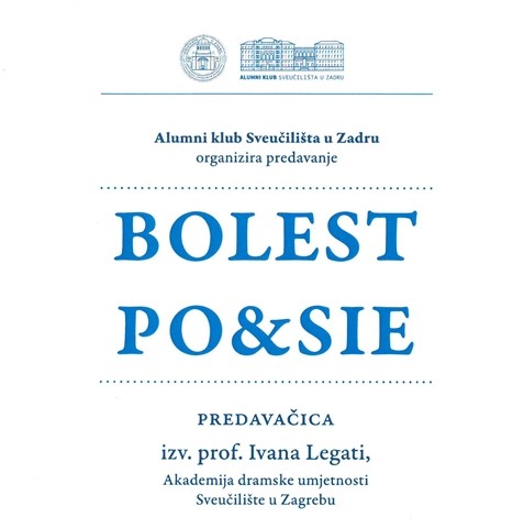 Alumni klub Sveučilišta u Zadru Vas poziva na predavanje „Bolest po&sie“ izv. prof. Ivane Legati